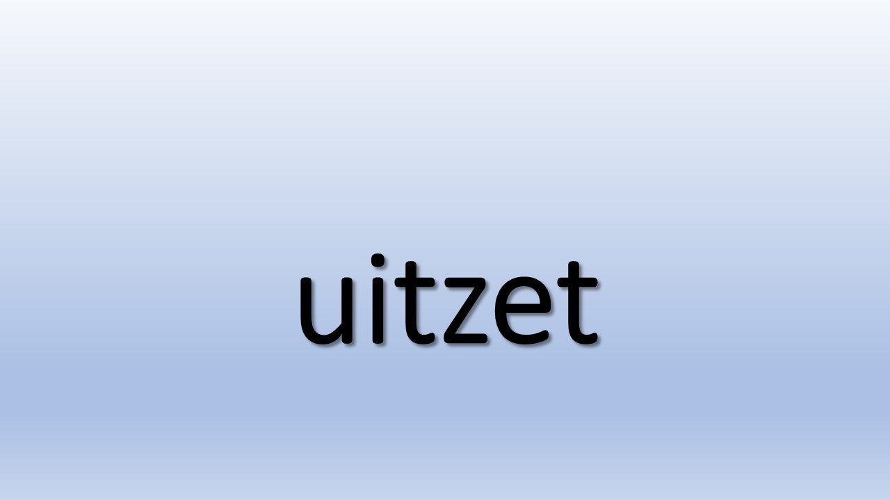 uitzet